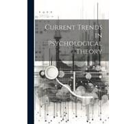 Current Trends In Psychological Theory