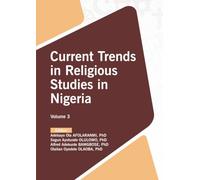 Current Trends in Religious Studies in Nigeria (Volume Three)