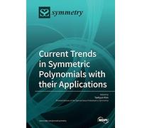 Current Trends In Symmetric Polynomials With Their Applications