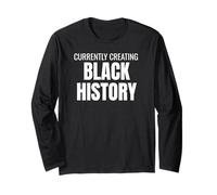 Currently Creating Black History Bold Statement Tee Manche Longue