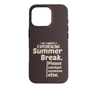 Currently Experiencing Summer Break Contact Someone Else Coque pour iPhone 16 Pro