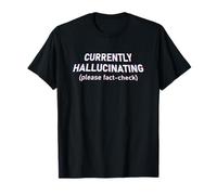 Currently Hallucinating Funny AI Humor Glitchcore Meme T-Shirt