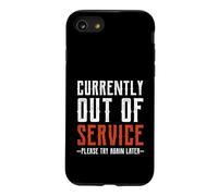Currently Out of Service Please Try Again Later Funny Coque pour iPhone SE (2020) / 7/8