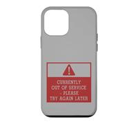 Currently Out of Service Please Try Again Later Funny Sign Coque pour iPhone 12 Mini