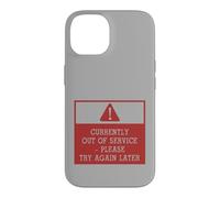 Currently Out of Service Please Try Again Later Funny Sign Coque pour iPhone 14