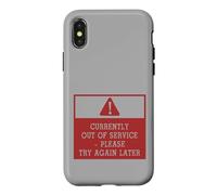 Currently Out of Service Please Try Again Later Funny Sign Coque pour iPhone X/XS