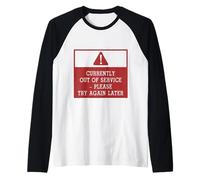 Currently Out of Service Please Try Again Later Funny Sign Manche Raglan