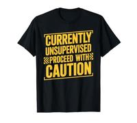 Currently Unsupervised Proceed with Caution T-Shirt Graphique avec Valeur