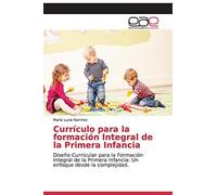 Currículo Para La Formación Integral De La Primera Infancia