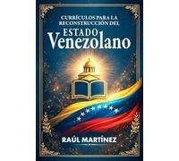 CURRÍCULOS PARA LA RECONSTRUCCIÓN DEL ESTADO VENEZOLANO