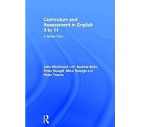 Curriculum And Assessment In English 3 To 11: A Better Plan