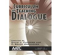Curriculum And Teaching Dialogue Volume 13, Numbers 1 & 2
