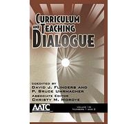Curriculum And Teaching Dialogue Volume 16 Numbers 1 & 2 (Hc)