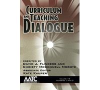 Curriculum And Teaching Dialogue Volume 18, Numbers 1 & 2, 2016