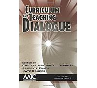 Curriculum And Teaching Dialogue, Volume 19, Numbers 1 & 2, 2017