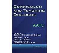 Curriculum And Teaching Dialogue Volume 21, Numbers 1 & 2, 2019