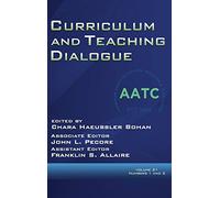 Curriculum And Teaching Dialogue Volume 21, Numbers 1 & 2, 2019 (Hc)