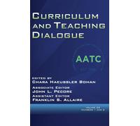 Curriculum And Teaching Dialogue Volume 22, Numbers 1 & 2, 2020