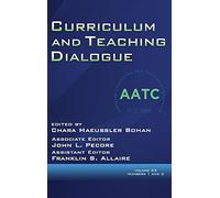Curriculum And Teaching Dialogue Volume 23, Numbers 1 And 2, 2021