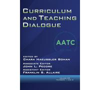 Curriculum And Teaching Dialogue Volume 25, Numbers 1 & 2, 2023
