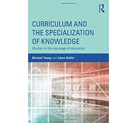 Curriculum And The Specialization Of Knowledge