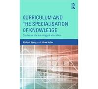 Curriculum and the Specialization of Knowledge by Johan Muller Michael Young, Johan Muller (Auteur)