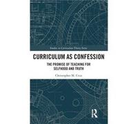 Curriculum as Confession - Christopher M. Cruz - Taylor amp Francis Ltd - Livre en Anglais - Hardback Christopher M. CruzChristopher M. Cruz (Auteur)