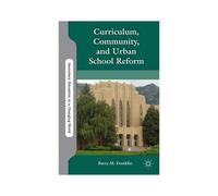Curriculum, Community, And Urban School Reform