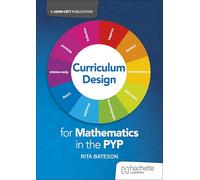 Curriculum Design for Mathematics in the Pyp