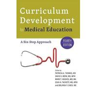 Curriculum Development for Medical Education: A Six-Step Approach