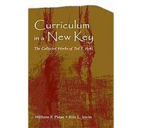 Curriculum in a New Key, Volume in the Studies in Curriculum Theory Series Rita L. Irwin, Ted T. Aoki, William F. Pinar (Auteur)