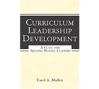 Curriculum Leadership Development Carol A. Mullen (Auteur)