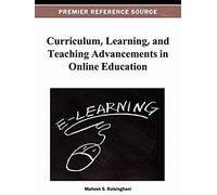 Curriculum, Learning, And Teaching Advancements In Online Education