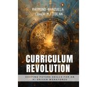 Curriculum Revolution: Shaping Future Skills for an AI-Driven Workforce
