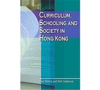 Curriculum, Schooling and Society in Hong Kong Bob Adamson, Paul Morris (Auteur)