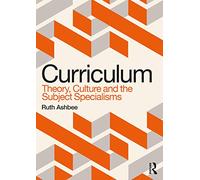Curriculum: Theory, Culture and the Subject Specialisms