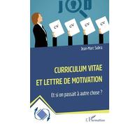 Curriculum vitae et lettre de motivation Et si on passait à autre chose ? - Jean-Marc Subra - L'harmattan - broché - Etude