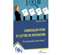 Curriculum vitae et lettre de motivation Et si on passait à autre chose ? - Jean-Marc Subra - L'harmattan - broché - Etude