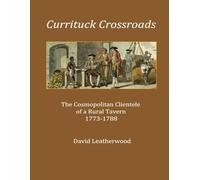 Currituck Crossroads: The Cosmopolitan Clientele of a Rural Tavern, 1773-1788