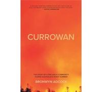 Currowan The story of a fire and a community during Australias worst summer - Bronwyn Adcock - Black Inc. - Livre en Anglais Bronwyn AdcockBronwyn Adcock (Auteur)