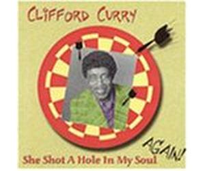 Curry, Clifford - She Shot a Hole in My Heart Again