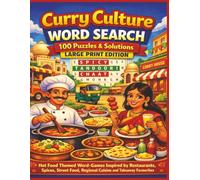 Curry Culture WORD SEARCH 100 Puzzles & Solutions LARGE PRINT EDITION: Hot Food Themed Word-Games Inspired by Restaurants, Spices, Street Food, Regional Cuisine and Takeaway Favourites