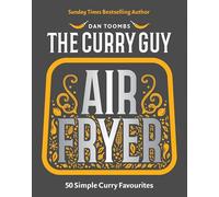 Curry Guy Air Fryer: 50 Simple Curry Favourites