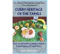 Curry Heritage Of The Tamils - From Ancient Roots To Modern Palates