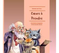 Cœurs à prendre: Une histoire d'adoption et de bonheur retrouvé