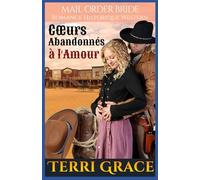 Cœurs Abandonnés à l'Amour: Romance Historique Western