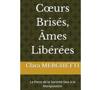 Cœurs Brisés, Âmes Libérées: La Force de la Sororité face à la Manipulation