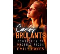 Cœurs Brûlants: Une romance torride entre pompière et chirurgienne - ennemies-to-lovers, seconde chance, et tension à couper le souffle