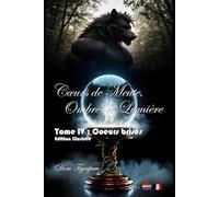 Cœurs de Meute, Ombres et Lumière: Tome IV : Coeurs brisés