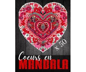 Cœurs en Mandala, coloriages de précision: 50 mandalas de Cœur, Grand format, pages de verso en Noir, adultes, adolescents !